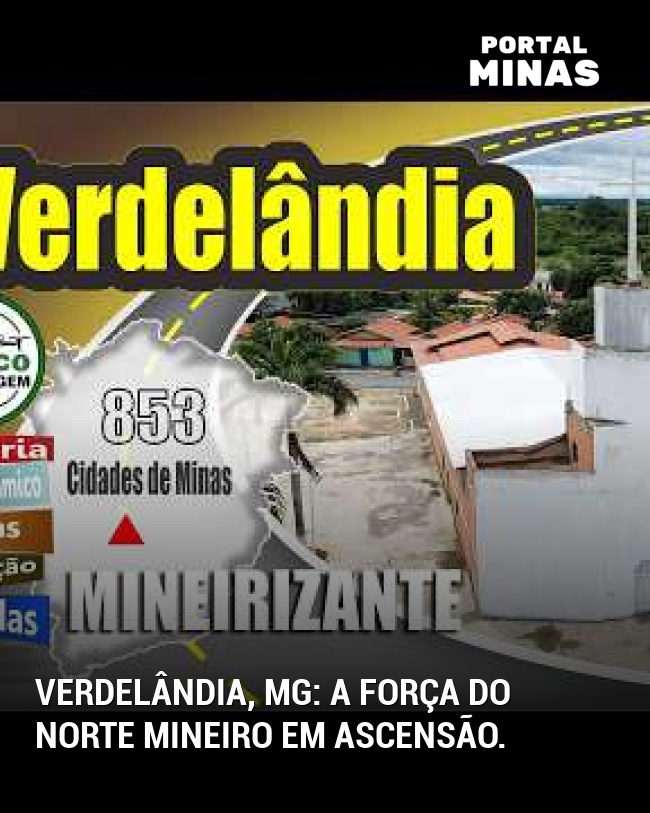 Verdelândia, MG: A força do Norte mineiro em ascensão.