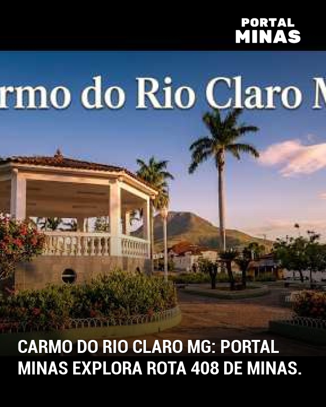 Carmo do Rio Claro MG: Portal Minas explora Rota 408 de Minas.