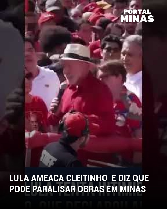 Lula ameaca Cleitinho e diz que pode paralisar obras em Minas
