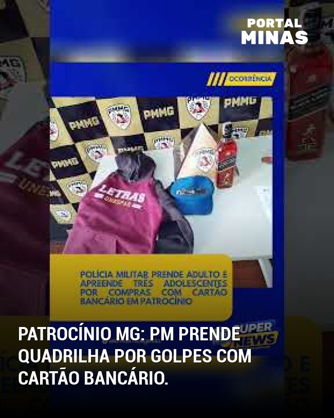 Patrocínio MG: PM prende quadrilha por golpes com cartão bancário.