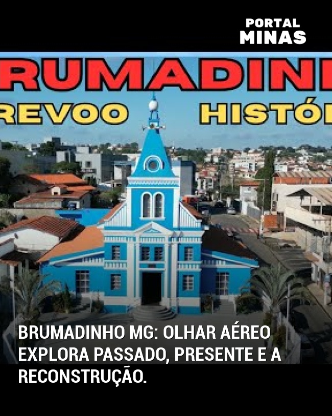 Brumadinho MG: Olhar aéreo explora passado, presente e a reconstrução.