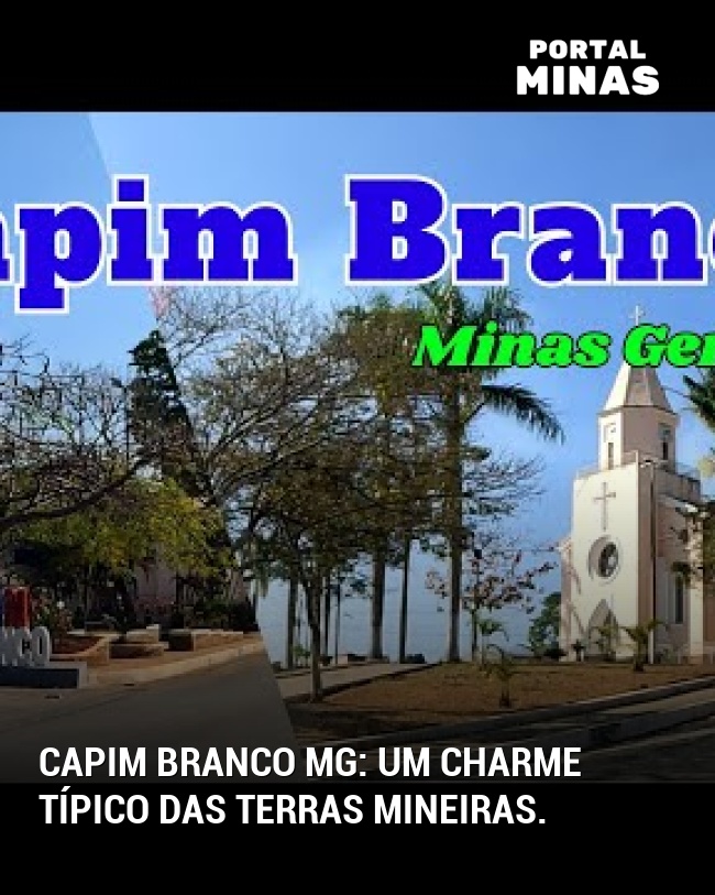 Capim Branco MG: um charme típico das terras mineiras.