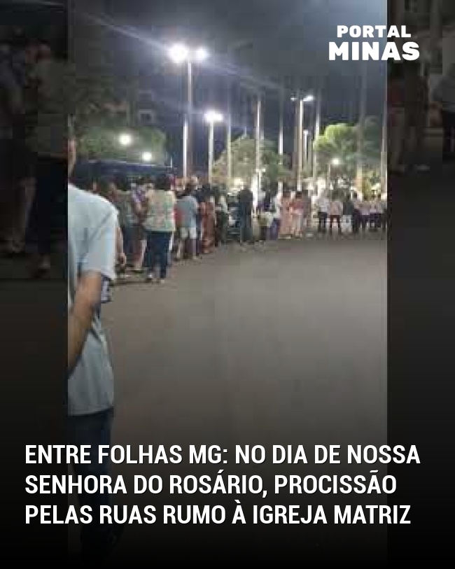 Entre Folhas MG: No Dia de Nossa Senhora do Rosário, Procissão Pelas Ruas Rumo à Igreja Matriz