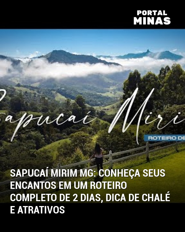 Sapucaí Mirim MG: Conheça seus encantos em um ROTEIRO COMPLETO de 2 dias, DICA de Chalé e atrativos