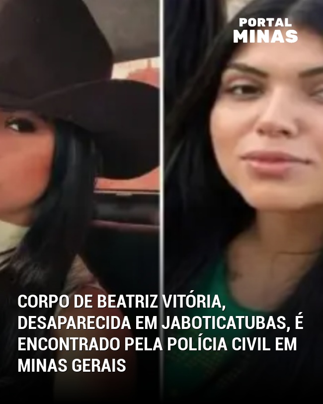 Corpo de Beatriz Vitória, desaparecida em Jaboticatubas, é encontrado pela Polícia Civil em Minas Gerais