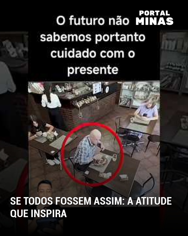 Se todos fossem assim: a atitude que inspira
