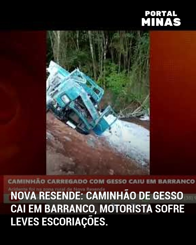 Nova Resende: caminhão de gesso cai em barranco, motorista sofre leves escoriações.