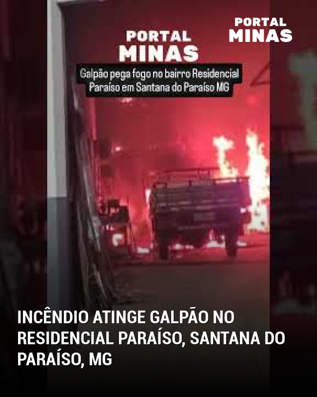 Incêndio atinge galpão no Residencial Paraíso, Santana do Paraíso, MG