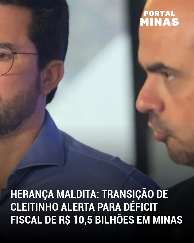 Herança Maldita: Transição de Cleitinho Alerta para Déficit Fiscal de R$ 10,5 Bilhões em Minas