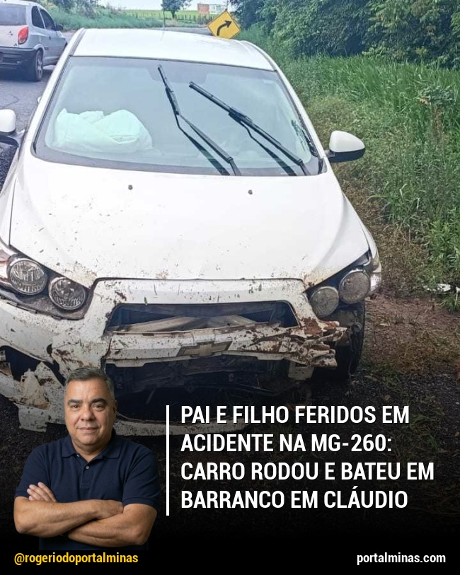 Pai e Filho Feridos em Acidente na MG-260: Carro Rodou e Bateu em Barranco em Cláudio