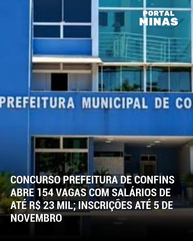Concurso Prefeitura de Confins abre 154 vagas com salários de até R$ 23 mil; inscrições até 5 de novembro