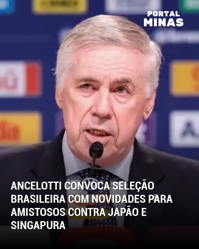 Ancelotti convoca seleção brasileira com novidades para amistosos contra Japão e Singapura