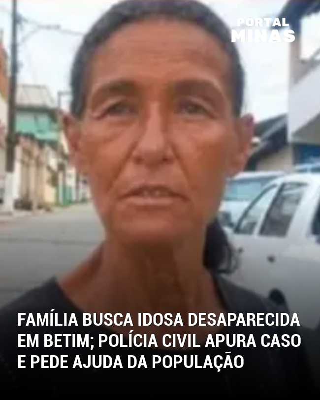 Família busca idosa desaparecida em Betim; Polícia Civil apura caso e pede ajuda da população