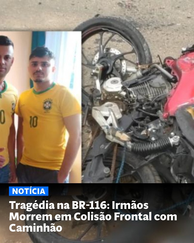 Tragédia na BR-116: Irmãos Morrem em Colisão Frontal com Caminhão