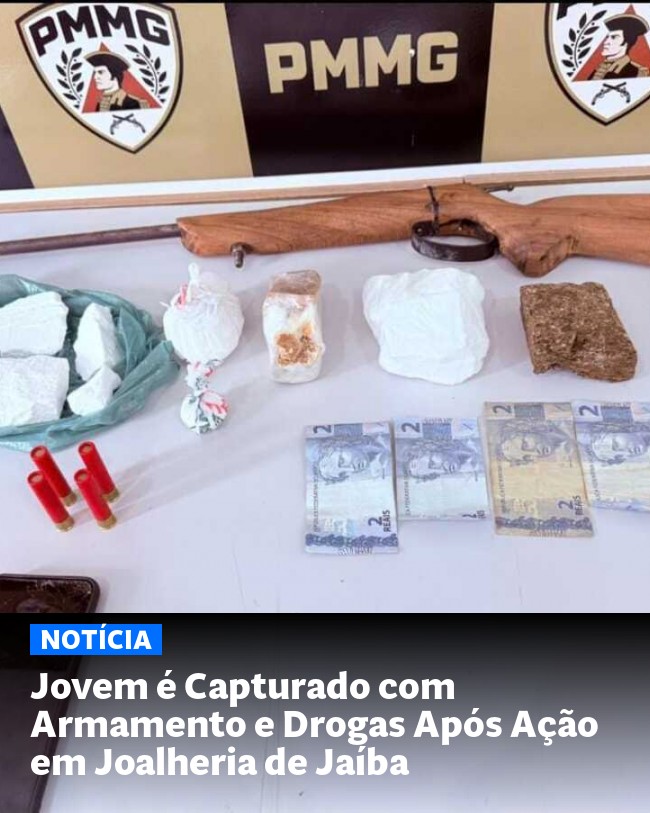 Jovem é Capturado com Armamento e Drogas Após Ação em Joalheria de Jaíba