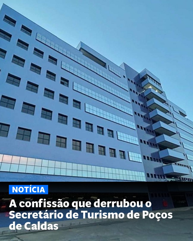 A confissão que derrubou o Secretário de Turismo de Poços de Caldas
