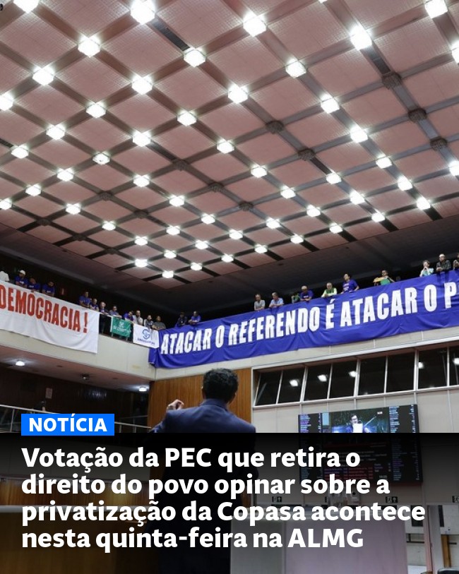 Votação da PEC que retira o direito do povo opinar sobre a privatização da Copasa acontece nesta quinta-feira na ALMG