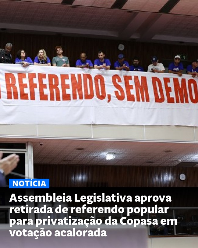 Assembleia Legislativa aprova retirada de referendo popular para privatização da Copasa em votação acalorada