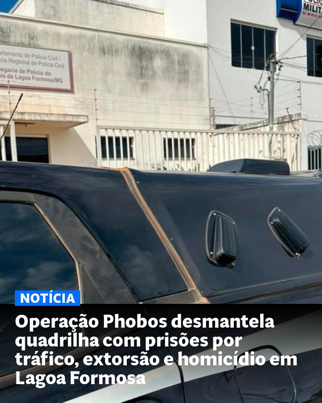 Operação Phobos desmantela quadrilha com prisões por tráfico, extorsão e homicídio em Lagoa Formosa