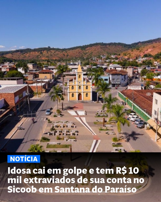 Idosa cai em golpe e tem R$ 10 mil extraviados de sua conta no Sicoob em Santana do Paraíso