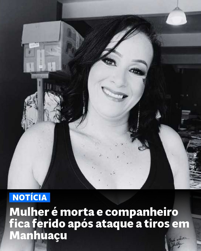 Mulher é morta e companheiro fica ferido após ataque a tiros em Manhuaçu