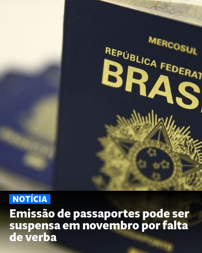 Emissão de passaportes pode ser suspensa em novembro por falta de verba