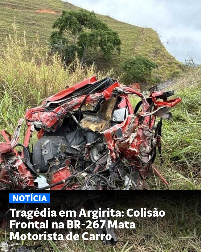 Tragédia em Argirita: Colisão Frontal na BR-267 Mata Motorista de Carro