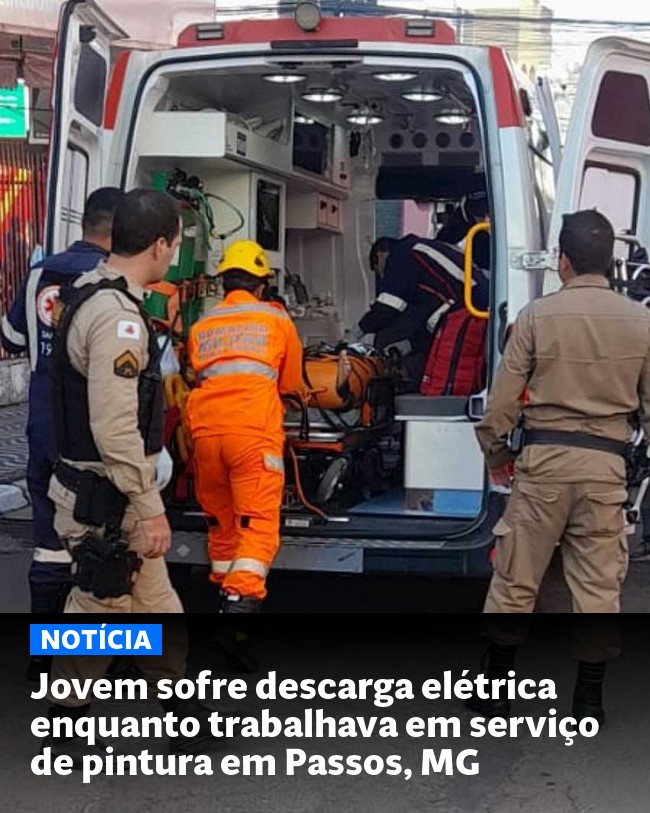 Jovem sofre descarga elétrica enquanto trabalhava em serviço de pintura em Passos, MG