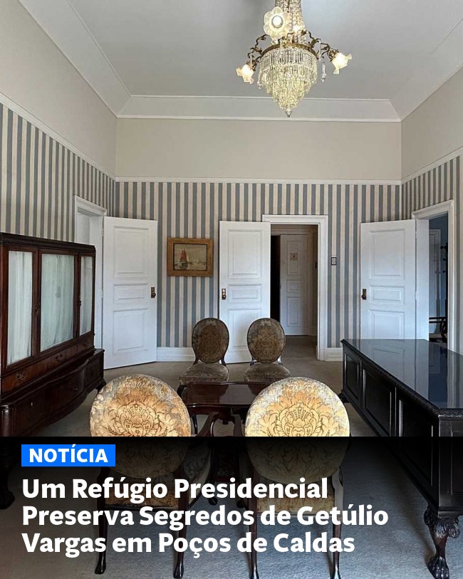 Um Refúgio Presidencial Preserva Segredos de Getúlio Vargas em Poços de Caldas - Post para compartilhamento via WhatsApp