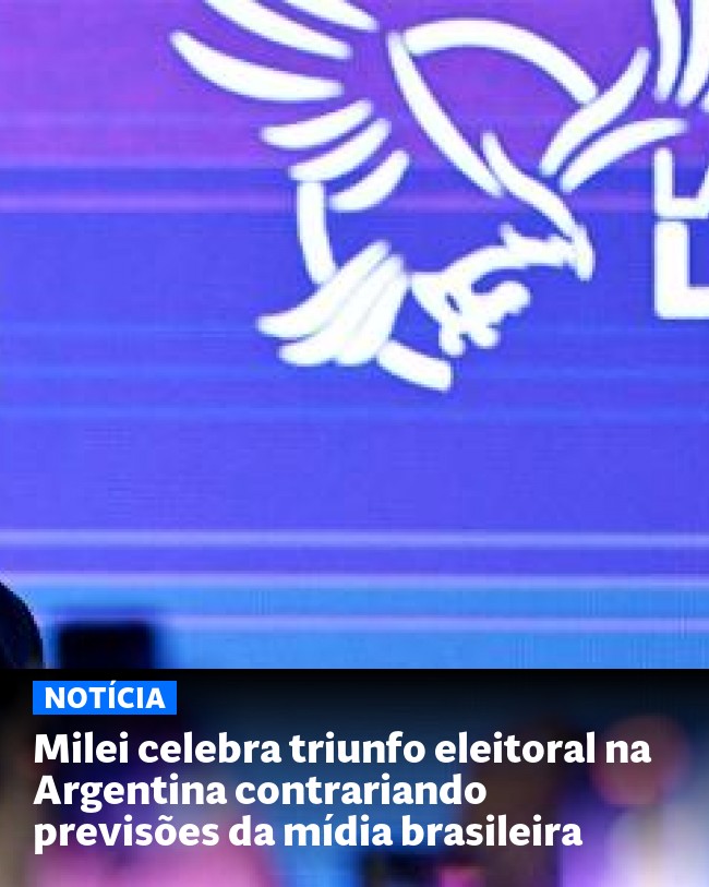 Milei celebra triunfo eleitoral na Argentina contrariando previsões da mídia brasileira - Post para compartilhamento via WhatsApp