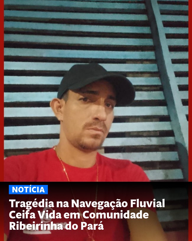 Tragédia na Navegação Fluvial Ceifa Vida em Comunidade Ribeirinha do Pará - Post para compartilhamento via WhatsApp