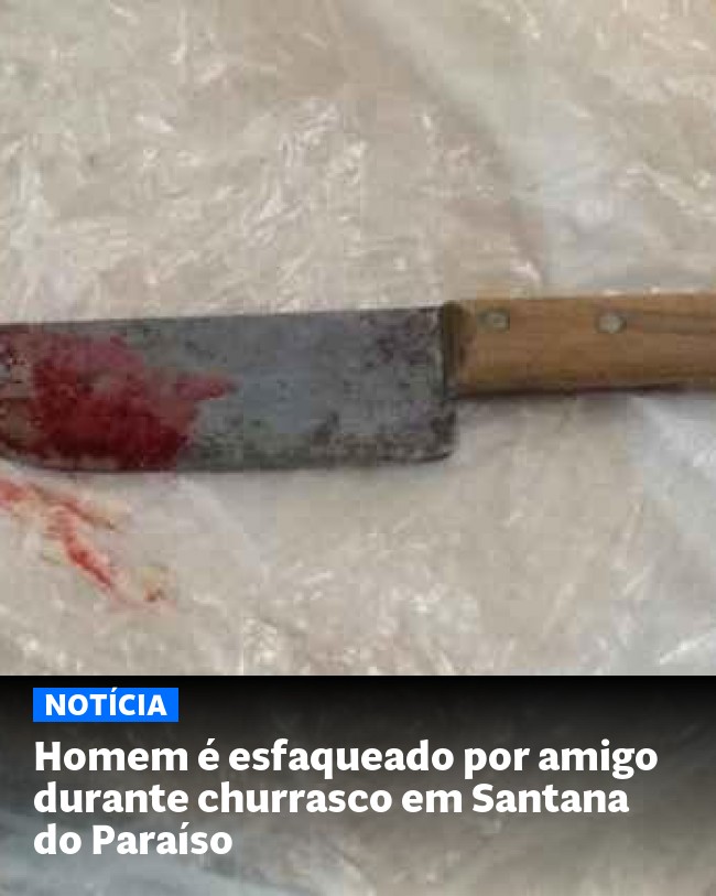 Homem é esfaqueado por amigo durante churrasco em Santana do Paraíso - Post para compartilhamento via WhatsApp