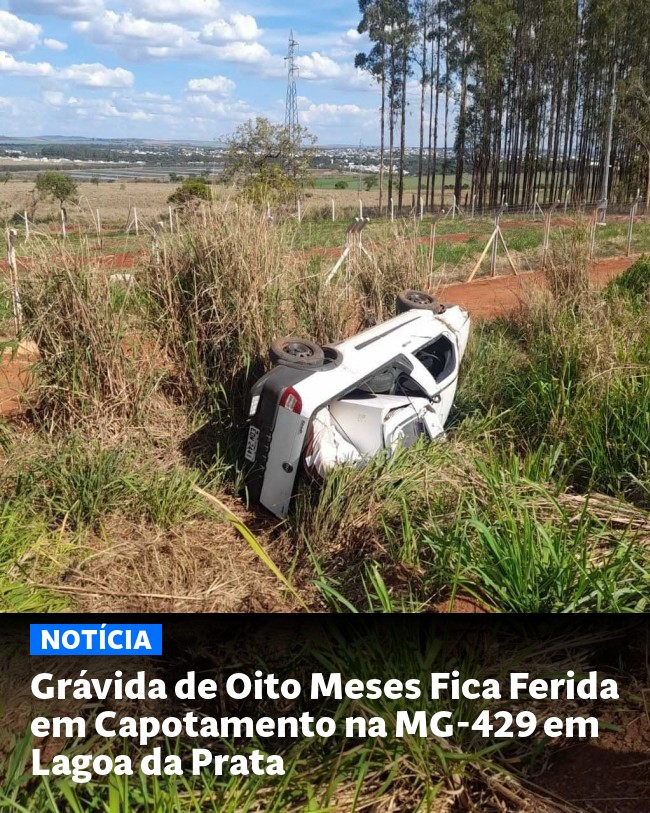 Grávida de Oito Meses Fica Ferida em Capotamento na MG-429 em Lagoa da Prata - Post para compartilhamento via WhatsApp