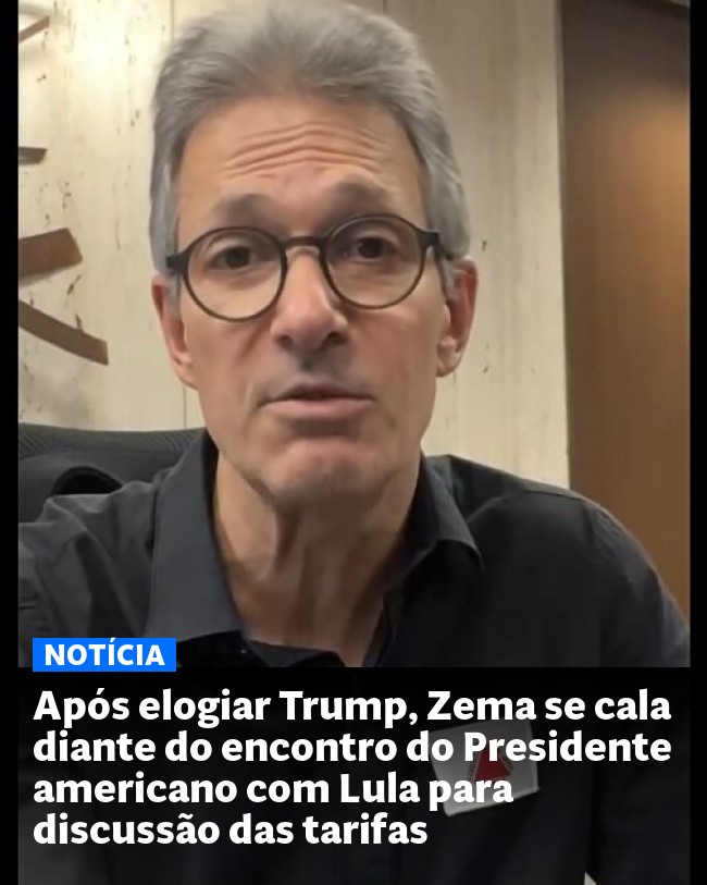 Após elogiar Trump, Zema se cala diante do encontro do Presidente americano com Lula para discussão das tarifas - Post para compartilhamento via WhatsApp