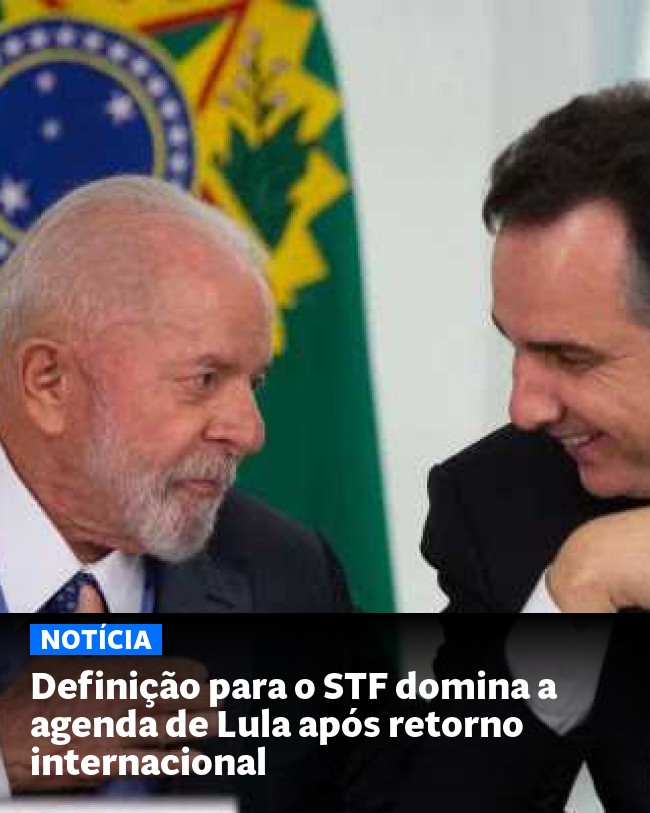 Definição para o STF domina a agenda de Lula após retorno internacional - Post para compartilhamento via WhatsApp