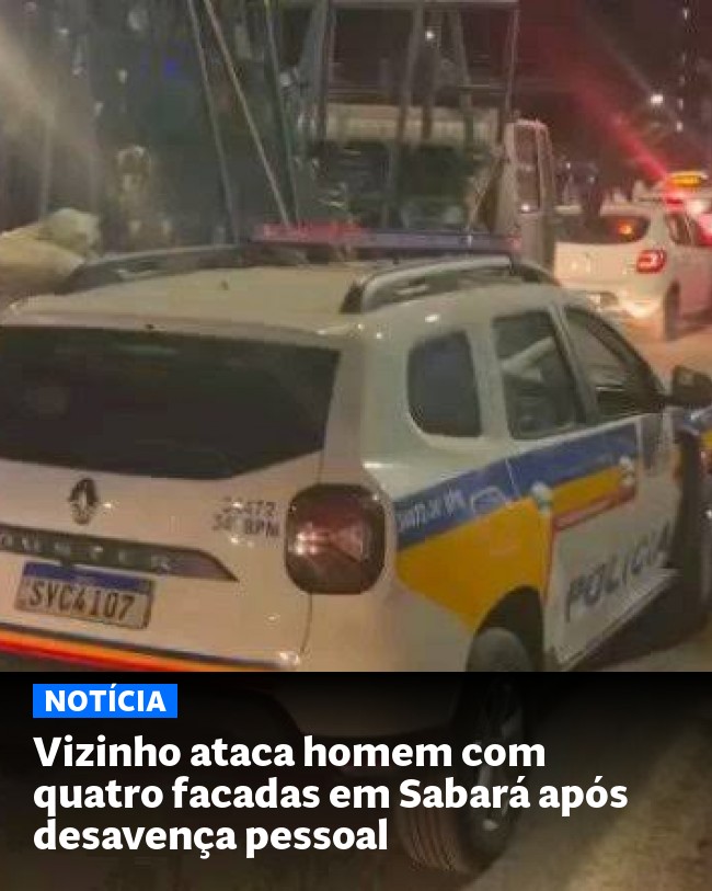 Vizinho ataca homem com quatro facadas em Sabará após desavença pessoal - Post para compartilhamento via WhatsApp