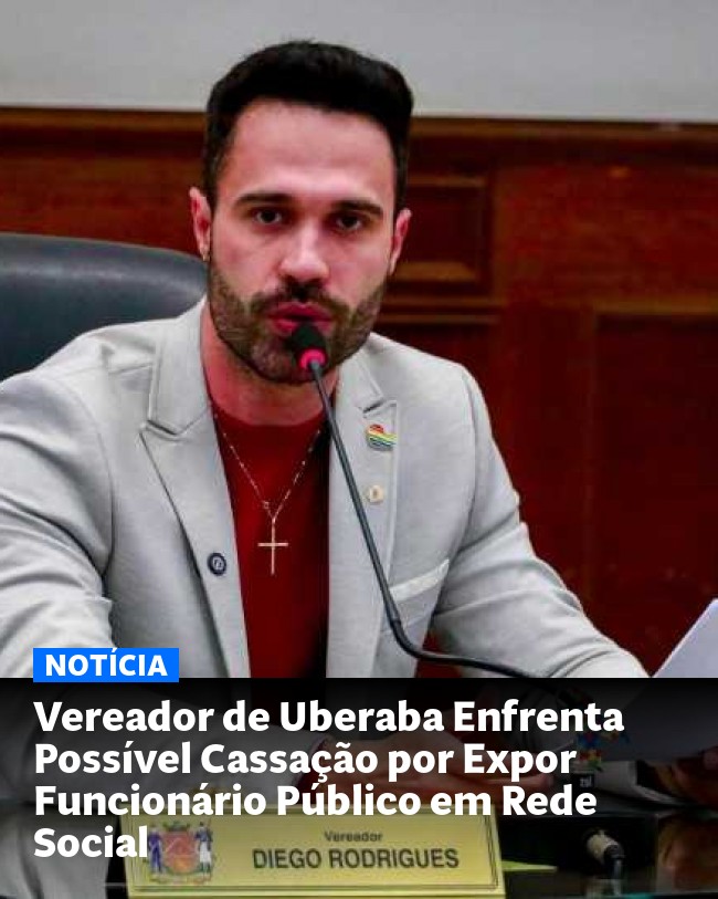 Vereador de Uberaba Enfrenta Possível Cassação por Expor Funcionário Público em Rede Social - Post para compartilhamento via WhatsApp