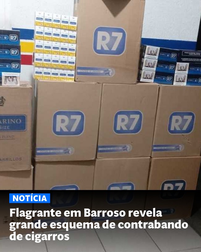 Flagrante em Barroso revela grande esquema de contrabando de cigarros - Post para compartilhamento via WhatsApp