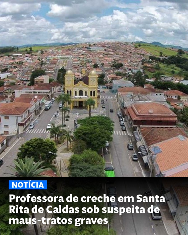 Professora de creche em Santa Rita de Caldas sob suspeita de maus-tratos graves - Post para compartilhamento via WhatsApp