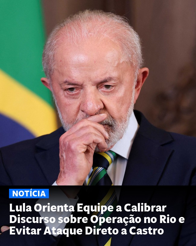 Lula Orienta Equipe a Calibrar Discurso sobre Operação no Rio e Evitar Ataque Direto a Castro - Post para compartilhamento via WhatsApp