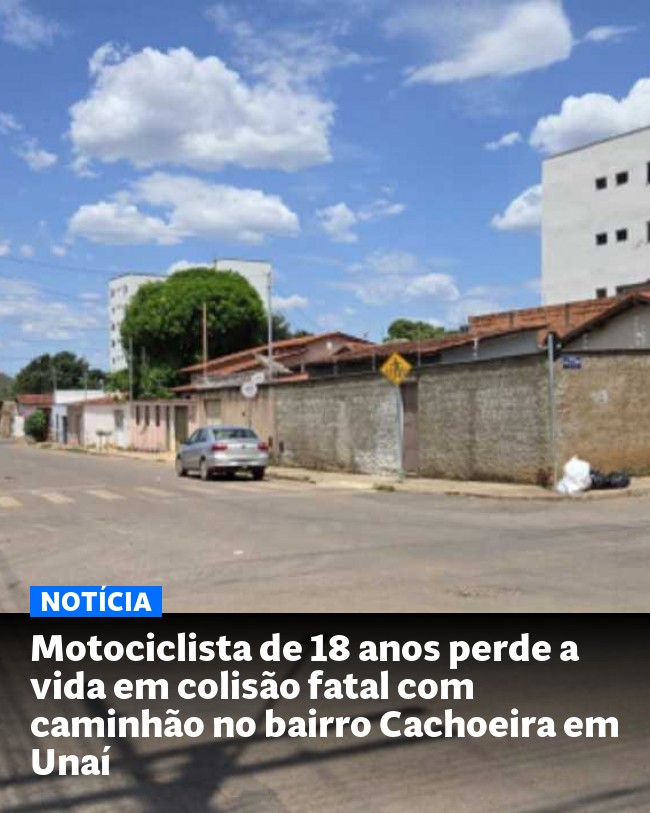 Motociclista de 18 anos perde a vida em colisão fatal com caminhão no bairro Cachoeira em Unaí - Post para compartilhamento via WhatsApp