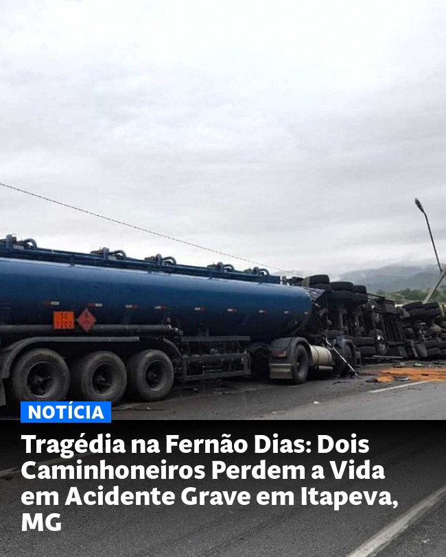 Tragédia na Fernão Dias: Dois Caminhoneiros Perdem a Vida em Acidente Grave em Itapeva, MG - Post para compartilhamento via WhatsApp