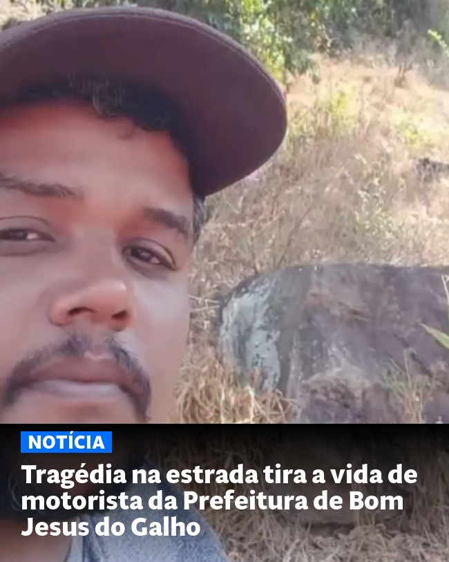 Tragédia na estrada tira a vida de motorista da Prefeitura de Bom Jesus do Galho - Post para compartilhamento via WhatsApp