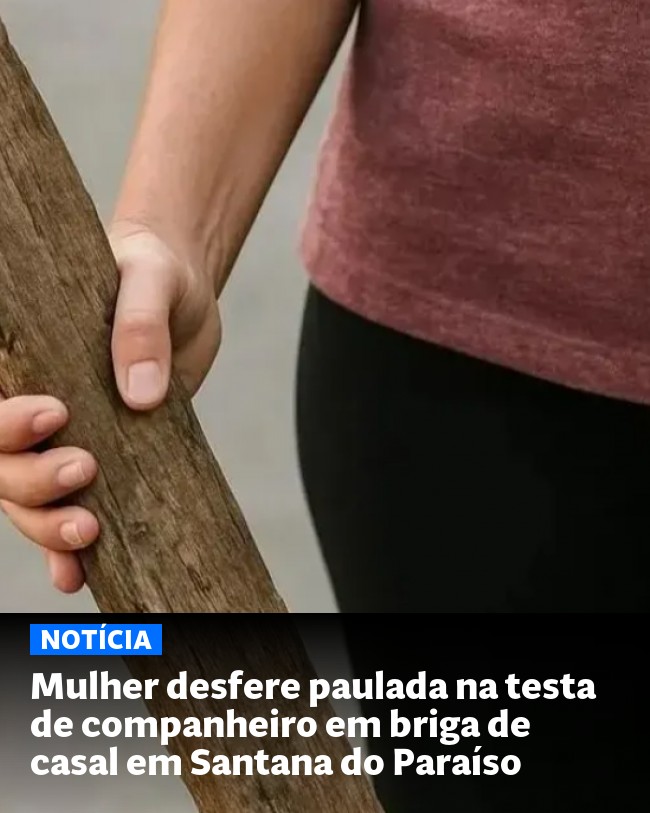 Mulher desfere paulada na testa de companheiro em briga de casal em Santana do Paraíso - Post para compartilhamento via WhatsApp