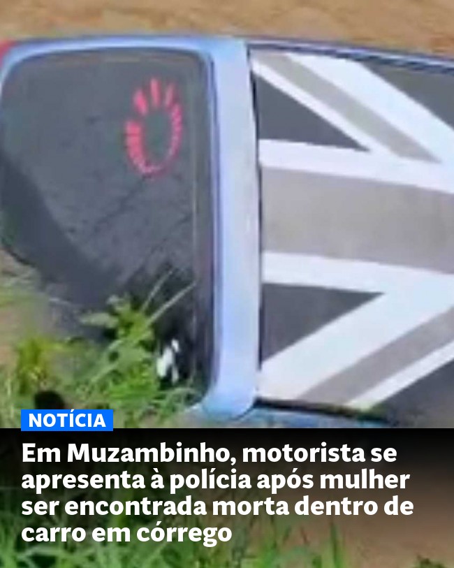 Em Muzambinho, motorista se apresenta à polícia após mulher ser encontrada morta dentro de carro em córrego - Post para compartilhamento via WhatsApp