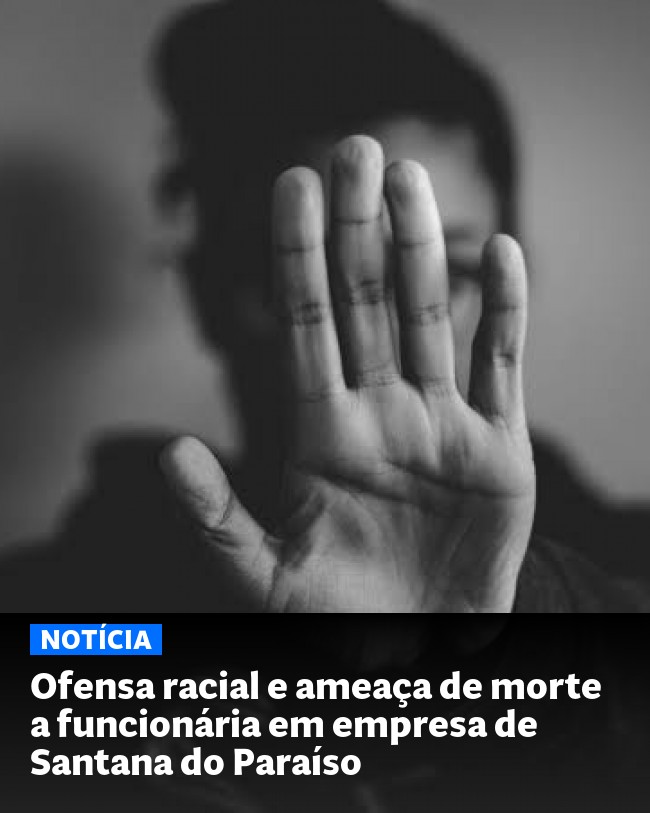 Ofensa racial e ameaça de morte a funcionária em empresa de Santana do Paraíso - Post para compartilhamento via WhatsApp