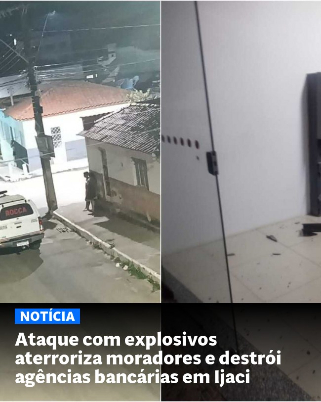 Ataque com explosivos aterroriza moradores e destrói agências bancárias em Ijaci - Post para compartilhamento via WhatsApp