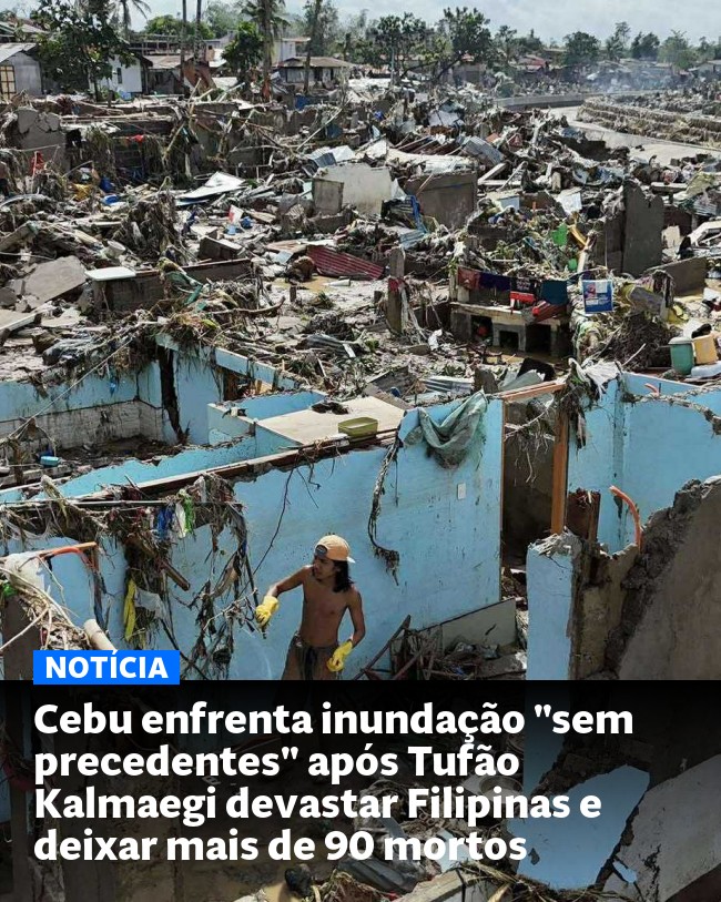 Cebu enfrenta inundação "sem precedentes" após Tufão Kalmaegi devastar Filipinas e deixar mais de 90 mortos - Post para compartilhamento via WhatsApp
