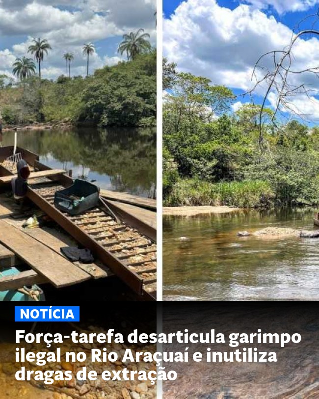 Força-tarefa desarticula garimpo ilegal no Rio Araçuaí e inutiliza dragas de extração - Post para compartilhamento via WhatsApp
