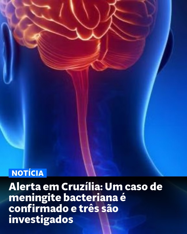 Alerta em Cruzília: Um caso de meningite bacteriana é confirmado e três são investigados - Post para compartilhamento via WhatsApp